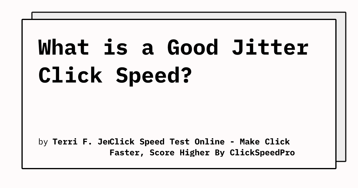 What is a Good Jitter Click Speed? Click Speed Test Online Make